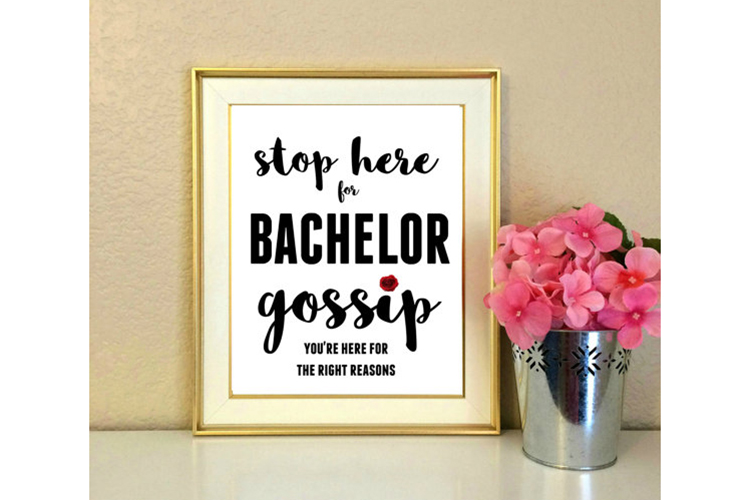 Stop here for bachelor gossip print