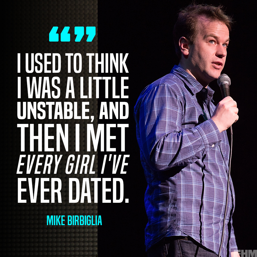 Mike birbigilia quotes fhm