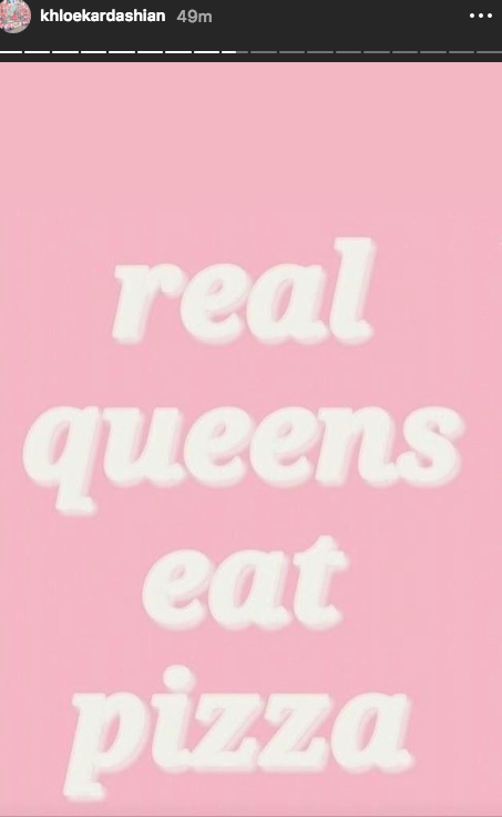 Khloe Kardashian real queens eat pizza instagram