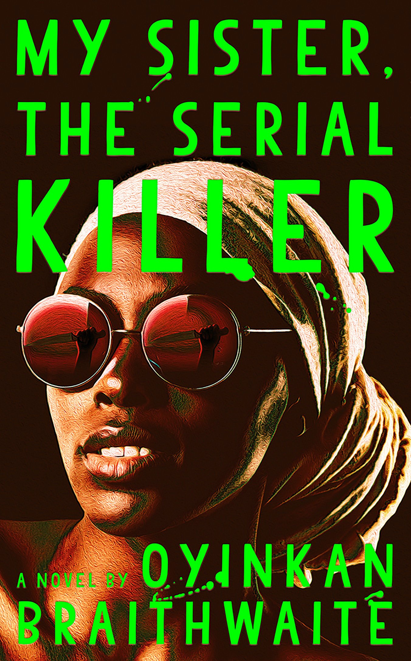 My Sister, the Serial Killer by Oyinkan Braithwaite
