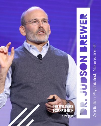 Dr Judson Brewer Mental Health Experts Business Leaders and More Come Together for The Wellness Experience World Mental Health Day Summit and Concert