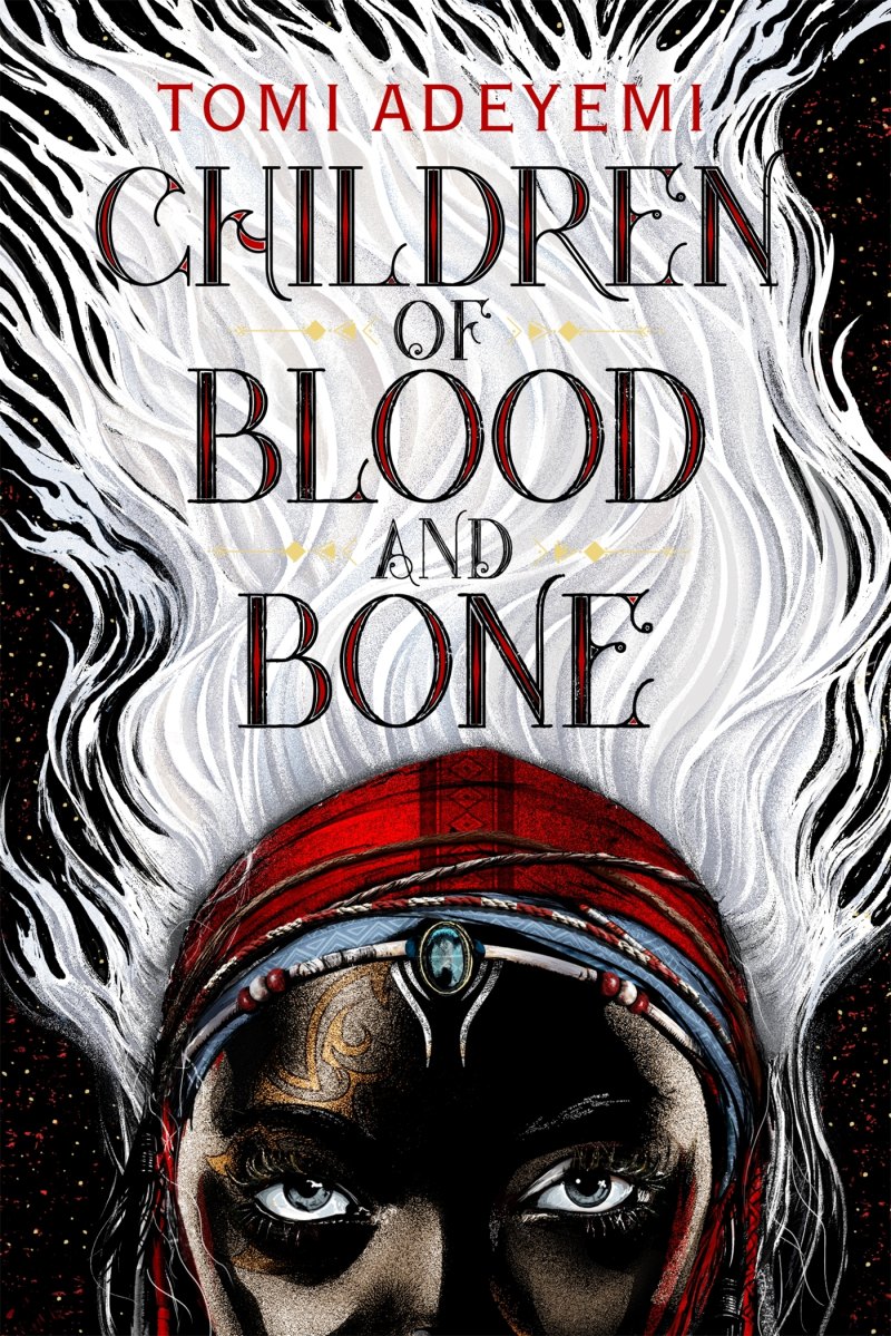 Children of Blood and Bone by Toni Adeyemi